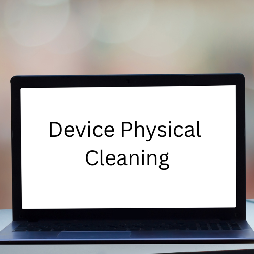 Device Physical Cleaning